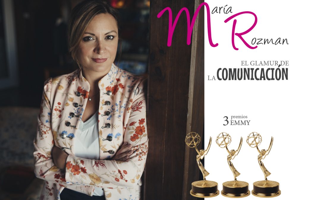 ENTREVISTA a María Rozman, presentadora y periodista, ganadora de tres premios Emmy