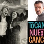 TOCANDO NUESTRA CANCIÓN musical de Antonio Banderas
